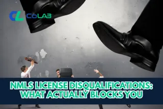 NMLS License Disqualifications: What Actually Blocks You