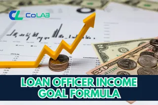 Loan Officer Income Goals: A Formula That Actually Works