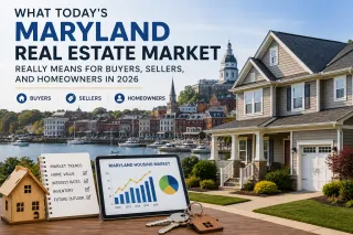 What Today's Maryland Real Estate Market Really Means for Buyers, Sellers, and Homeowners in 2026