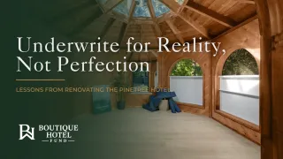 How Renovating a Boutique Hotel Changed My Underwriting