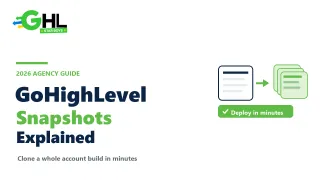 GoHighLevel Snapshots: What They Are and How to Use Them