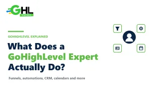What Does a GoHighLevel Expert Actually Do?