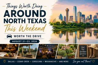 Things Worth Doing Around North Texas This Weekend | August 21-23, 2026