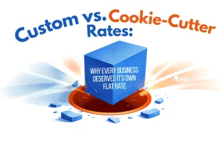 Custom vs. Cookie Cutter Rates: Why Every Business Deserves Its Own Flat Rate