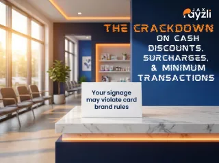 The Crackdown on Cash Discounts, Surcharges & Minimum Transactions