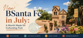 New BSanta Fe in July: A Month Made for Culturelog Post