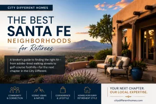 The Best Santa Fe Neighborhoods for Retirees