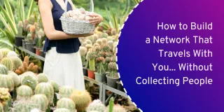 How to Build a Network That Travels With You... Without Collecting People