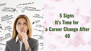  5 Signs It’s Time for a Career Change After 40