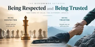 Respected vs. Trusted: The Leadership Gap Costing You Better Decisions