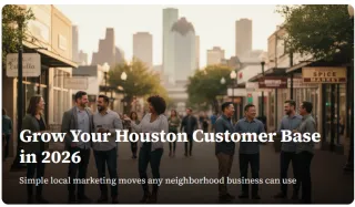 5 Ways Houston Small Businesses Can Get More Local Customers in 2026