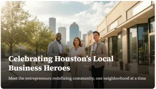 Houston Business Spotlight: Meet the Entrepreneurs Shaping Our Community