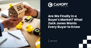 Are We Finally in a Buyer's Market? What Zack Jones Wants Every Buyer to Know