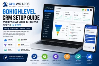 GoHighLevel CRM Setup Guide: Everything Your Business Needs in 2026