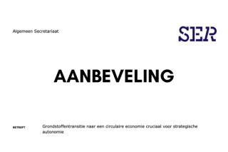 SER: grondstoffentransitie vraagt om een nieuwe industriële koers