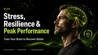 Stress, Resilience & Peak Performance: Train Your Brain to Recover Better