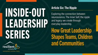 Article Six: The Ripple How Great Leadership Shapes Teams, Children and Communities
