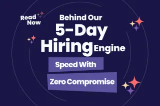 Behind Our 5-Day Hiring Engine: Speed With Zero Compromise