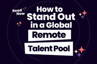 How to Stand Out in a Global Remote Talent Pool