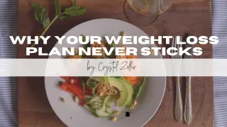 Why Your Weight Loss Plan Never Sticks