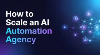 How to Scale an AI Automation Agency With Repeatable AI Systems