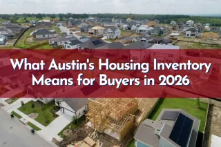What Austin's Housing Inventory Means for Buyers in 2026