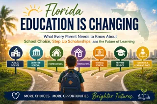 Florida Education Is Changing: A Parent's Guide to School Choice, Step Up Scholarships & Learning Options