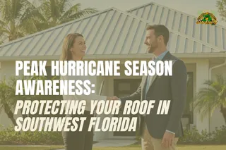 Peak Hurricane Season Awareness: Protecting Your Roof in Southwest Florida