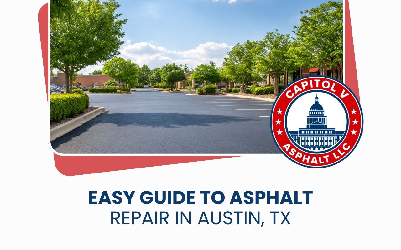 Easy Guide to Asphalt Repair in Austin, TX