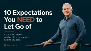 10 Expectations You NEED to Let Go of If You WANT to Grow