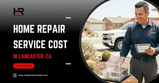 How Much Does a Home Repair Service Cost in Lancaster, CA?