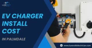 How Much Does It Cost to Install an EV Charger in Palmdale?