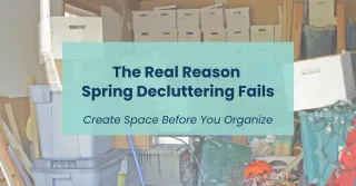 The Real Reason Spring Decluttering Fails