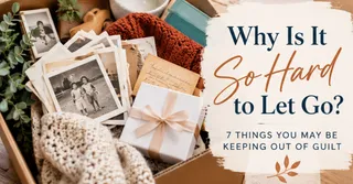 Is Your House Haunted by Clutter? 7 Things You May Be Keeping Out of Guilt