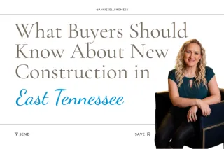 What Buyers Should Know About New Construction in East Tennessee 