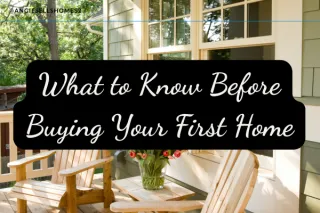 What to Know Before Buying Your First Home