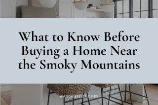 What to Know Before Buying a Home Near the Smoky Mountains - Copy