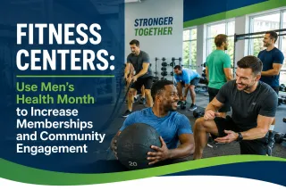 How Fitness Centers Can Use Men's Health Month to Increase Memberships and Community Engagement