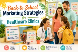 Back-to-School Marketing Strategies for Family Practices and Pediatric Clinics
