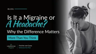 Is It a Migraine or a Headache? Why the Difference Matters More Than You Think