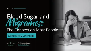 Blood Sugar and Migraines: The Connection Most People Completely Overlook