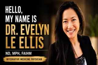Meet Dr. Evelyn Le Ellis, ND, MPH, FAIHM | Integrative Medicine, Hormone & Longevity Physician