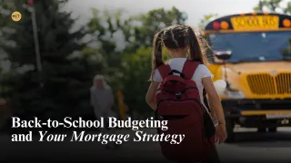 How Back-to-School Season Impacts Your Household Budget and Mortgage Planning