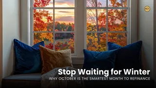 Stop Waiting for Winter: Why October Is the Smartest Month to Refinance