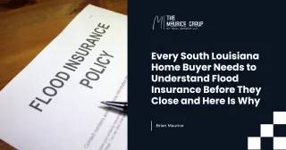 Every South Louisiana Home Buyer Needs to Understand Flood Insurance Before They Close and Here Is Why