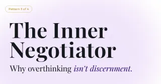 The Inner Negotiator — Why Overthinking Isn't Discernment