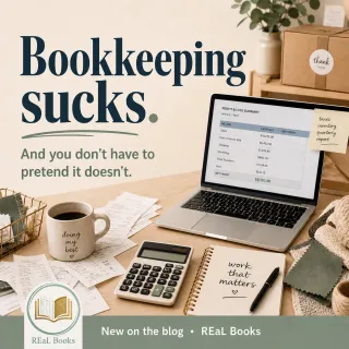 Bookkeeping Sucks (And You Don’t Have to Pretend It Doesn’t)