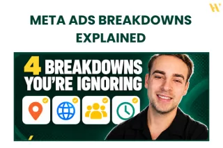 Meta Ads Breakdowns Explained: Stop Wasting Ad Spend