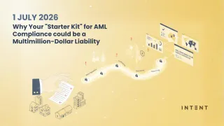 1 July 2026: Why Your "Starter Kit" for AML Compliance could be a Multimillion-Dollar Liability