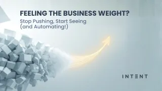 Feeling the Business Weight? Stop Pushing, Start Seeing (and Automating!)